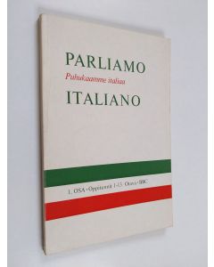 Kirjailijan Toni Cerutti käytetty kirja Parliamo italiano :; puhukaamme italiaa, Osa 1 - Oppitunnit 1-13