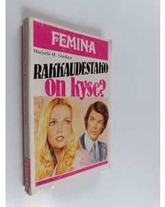 Kirjailijan Marjorie H. Gardner käytetty kirja Rakkaudestako on kyse?
