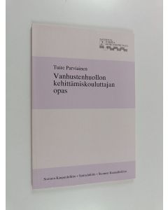 käytetty kirja Vanhustenhuollon kehittämiskouluttajan opas