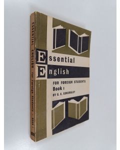 Kirjailijan C. E. Eckersley käytetty kirja Essential English : a progressive course for foreign students Book 1