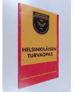 käytetty teos Helsinkiläisen turvaopas : Hätätilanteissa oma osaamisesi ratkaisee