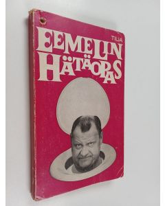 Kirjailijan Eemeli käytetty kirja Eemelin hätäopas eli Välttämätön kirja kaikille jotka käyttävät käymälää