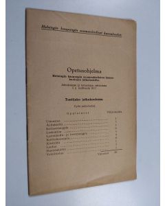 uusi teos Opetusohjelma Helsingin kaupungin suomenkielisten kansakoulujen jatkoluokille : johtokunnan ja tarkastajan vahvistama 5 päivänä kesäkuuta 1917