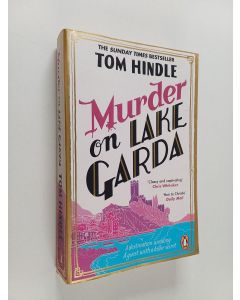 Kirjailijan Tom Hindle käytetty kirja Murder on Lake Garda