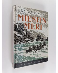 Kirjailijan K. M. Wallenius käytetty kirja Miesten meri