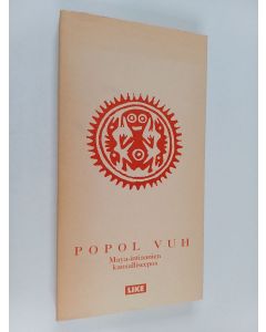 Tekijän Ulla Ranta  käytetty kirja Popol vuh