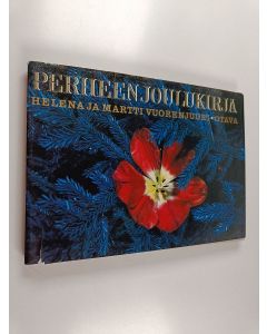Kirjailijan Helena Vuorenjuuri & Martti Vuorenjuuri käytetty kirja Perheen joulukirja