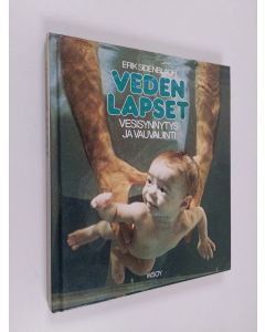Kirjailijan Erik Sidenbladh käytetty kirja Vedenlapset : vesisynnytys ja vauvauinti