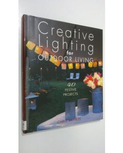 Kirjailijan Chris Rankin käytetty kirja Creative lighting for outdoor living