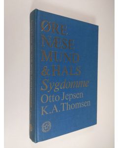 Kirjailijan Otto Jepsen käytetty kirja Ore-, naese-, mund- og halssygdomme