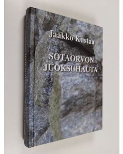 Kirjailijan Jaakko Kustaa käytetty kirja Sotaorvon juoksuhauta (ERINOMAINEN)
