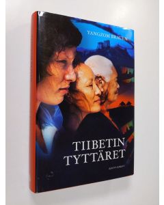 Kirjailijan Yangzom Brauen käytetty kirja Tiibetin tyttäret