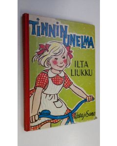 Kirjailijan Ilta Liukku käytetty kirja Tinnin unelma : kertomus pienille tytöille ja pojille