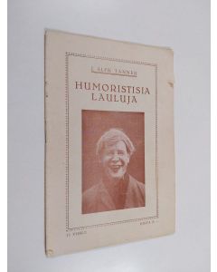 Kirjailijan J. Alfred Tanner käytetty teos Humoristisia lauluja : 11 vihko