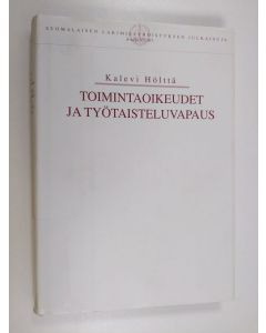 käytetty kirja Toimintaoikeudet ja työtaisteluvapaus - valtiosääntöoikeudellinen tutkimus poliittisista perusoikeuksista ja työtaisteluvapaudesta perusoikeutena