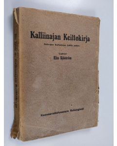 Kirjailijan Elin Sjöström käytetty kirja Kalliinajan keittokirja
