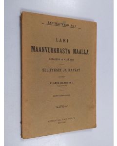 Kirjailijan Alarik Hernberg käytetty kirja Laki maanvuokrasta maalla : kesäkuun 19 p:ltä 1902 : selitykset ja kaavat