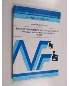 käytetty kirja Tutkimuspohjaista koulutusta kohti : professori Veikko Heinosen juhlakirja 7.5.1988