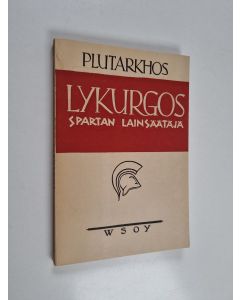 Kirjailijan Plutarkhos käytetty kirja Lykurgos : Spartan lainsäätäjä