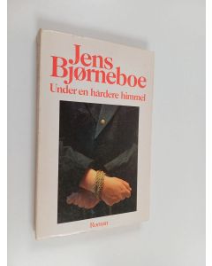 Kirjailijan Jens Björneboe käytetty kirja Under en hårdere himmel : roman