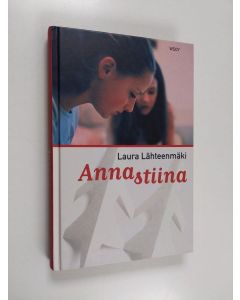 Kirjailijan Laura Lähteenmäki käytetty kirja Annastiina