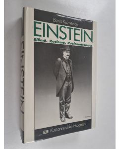 Kirjailijan Boris Kuznetsov käytetty kirja Einstein : elämä, kuolema, kuolemattomuus