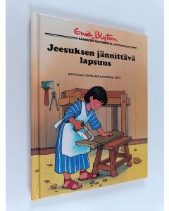 Kirjailijan Enid Blyton käytetty kirja Jeesuksen jännittävä lapsuus