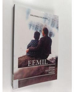 Kirjailijan Anu-Riikka Peuranen käytetty kirja Eemil - erään adoption tarina