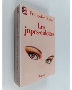 Kirjailijan Françoise Dorin käytetty kirja Les jupes-culottes