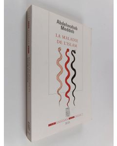 Kirjailijan Abdelwahab Meddeb käytetty kirja La maladie de l'islam