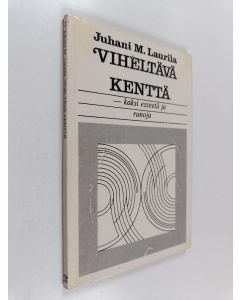 Kirjailijan Juhani M. Laurila käytetty kirja Viheltävä kenttä : kaksi esseetä ja runoja