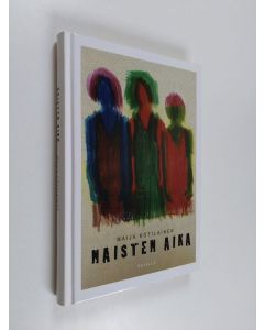 Kirjailijan Maija Kotilainen käytetty kirja Naisten aika