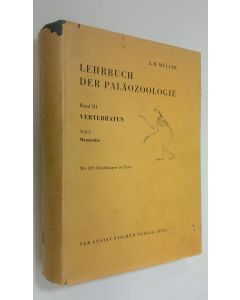 Kirjailijan A. H. Muller käytetty kirja Lehrbuch der paläozoologie - band III : Vertebraten - teil 3 : mammalia