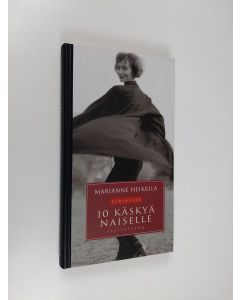 Kirjailijan Marianne Heikkilä käytetty kirja 10 käskyä naiselle selitettynä