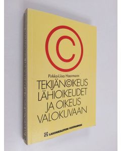 Kirjailijan Pirkko-Liisa Haarmann käytetty kirja Tekijänoikeus, lähioikeudet ja oikeus valokuvaan