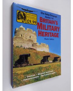 Kirjailijan Mark Adkin käytetty kirja The Daily Telegraph Guide to Britain's Military Heritage