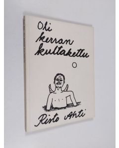 Kirjailijan Risto Ahti käytetty kirja Oli kerran kultakettu