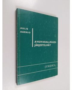 Kirjailijan Aulis Aarnio käytetty kirja Aviovarallisuusjärjestelmät