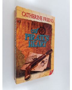 Kirjailijan Catherine Friend käytetty kirja A Pirate's Heart