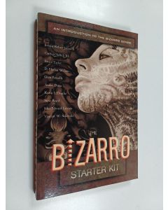 Kirjailijan Carlton Mellick & Jeremy Robert Johnson ym. käytetty kirja The Bizarro Starter Kit - An Introduction to the Bizarro Genre