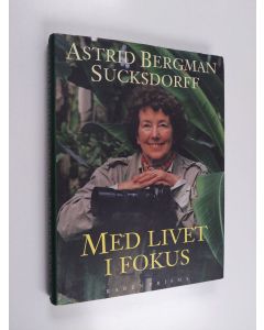 Kirjailijan Astrid Bergman Sucksdorff käytetty kirja Med livet i fokus