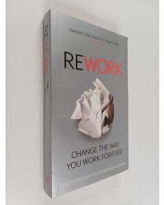 Kirjailijan Jason Fried käytetty kirja Rework : change the way you work forever