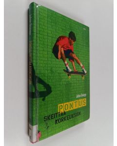 Kirjailijan Johan Unenge käytetty kirja Pontus skeittaa korkeuksiin