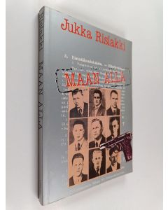 Kirjailijan Jukka Rislakki käytetty kirja Maan alla : vakoilua, vastarintaa ja urkintaa Suomessa 1941-1944