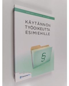 Kirjailijan Markus Äimälä käytetty kirja Käytännön työoikeutta esimiehille