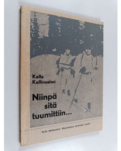 Kirjailijan Kalle Kellinsalmi käytetty kirja Niinpä sitä tuumittiin