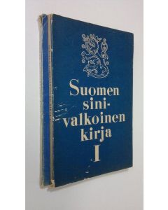 käytetty kirja Suomen sinivalkoinen kirja I, Suomen ja Neuvostoliiton välisten suhteiden kehitys syksyllä 1939 virallisten asiakirjain valossa