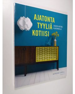 Kirjailijan Katherine Sorrell käytetty kirja Ajatonta tyyliä kotiin : sisusta retroklassikoilla