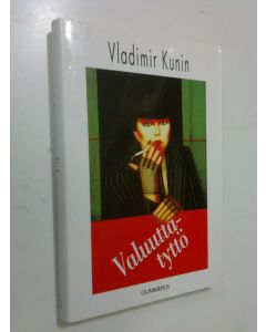 Kirjailijan Vladimir Kunin käytetty kirja Valuuttatyttö