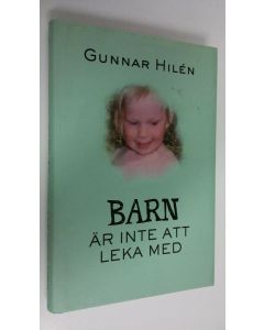 Kirjailijan Gunnar Hilen käytetty kirja Barn är inte att leka med (ERINOMAINEN)